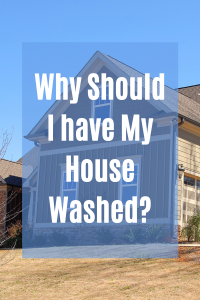 Why-Should-I-Have-My-House-Washed-