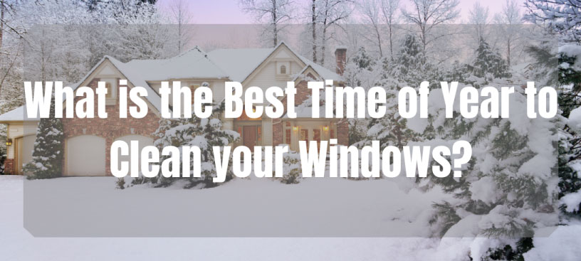 What Time of Year Is Best for Residential Window Washing? – All County  Window Cleaning